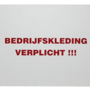 Bord "Bedrijfskleding verplicht"